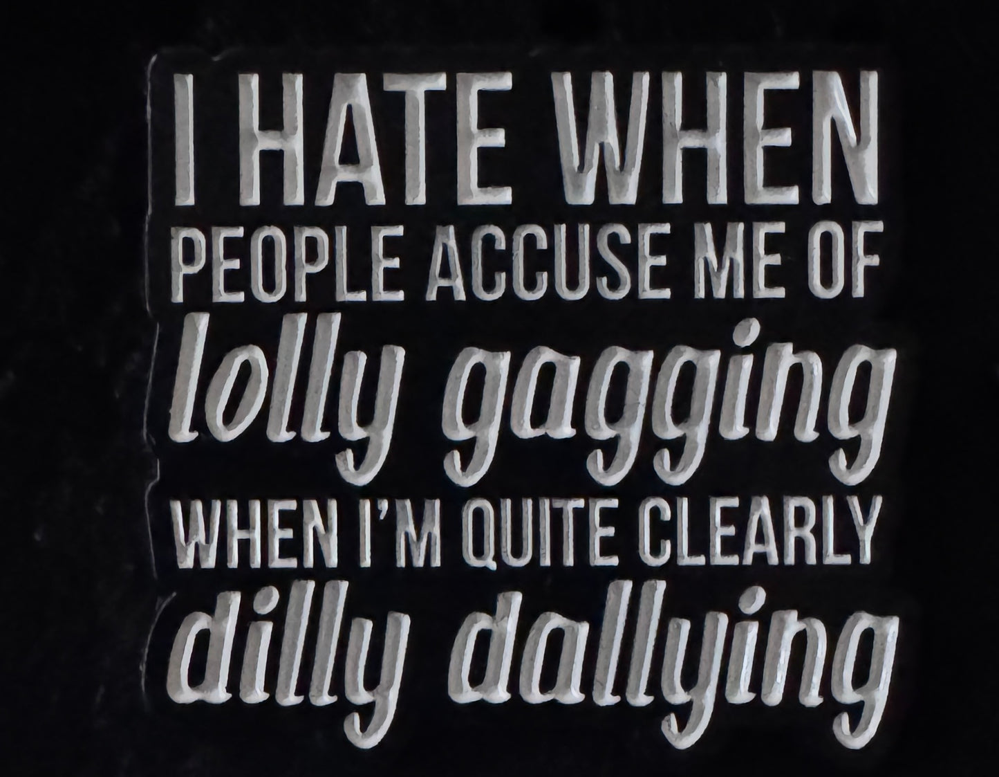 Dilly Dallying
